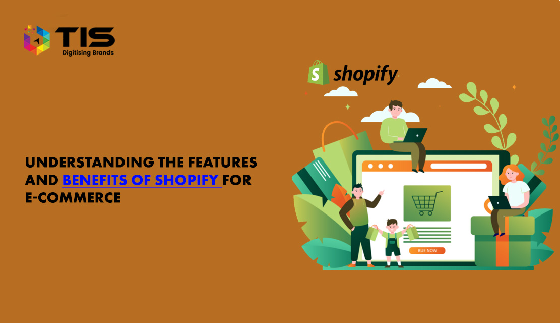 Features and Benefits of Shopify for E-commerce Website