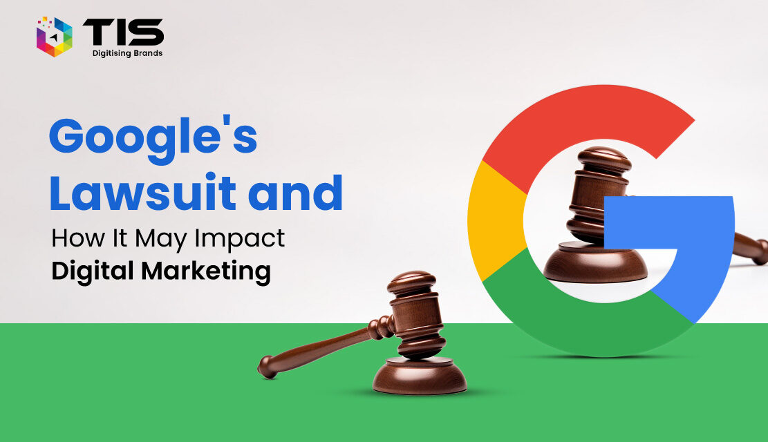 Google’s Lawsuit And How It May Impact Digital Marketing