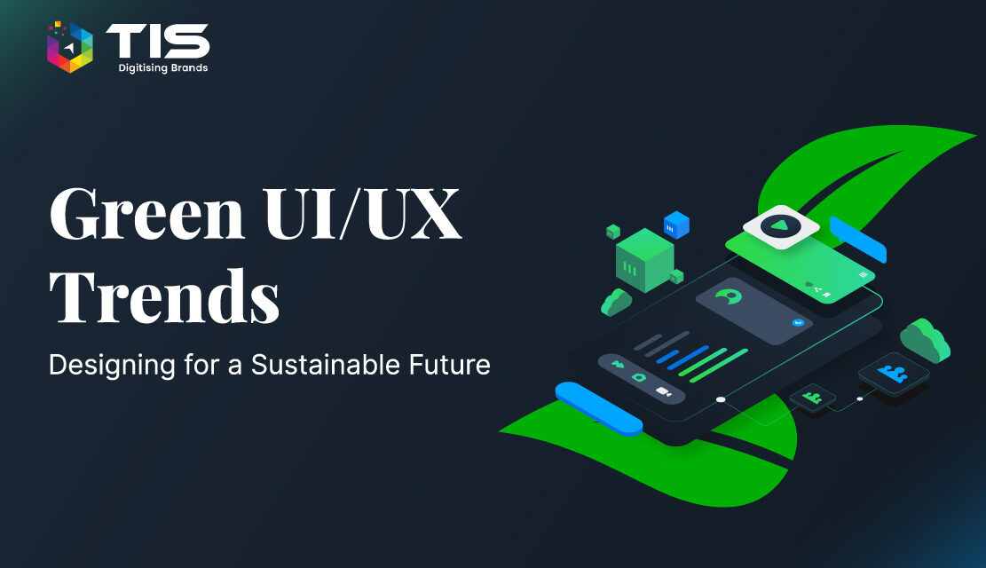 Green UI/UX Trends: Designing for a Sustainable Future