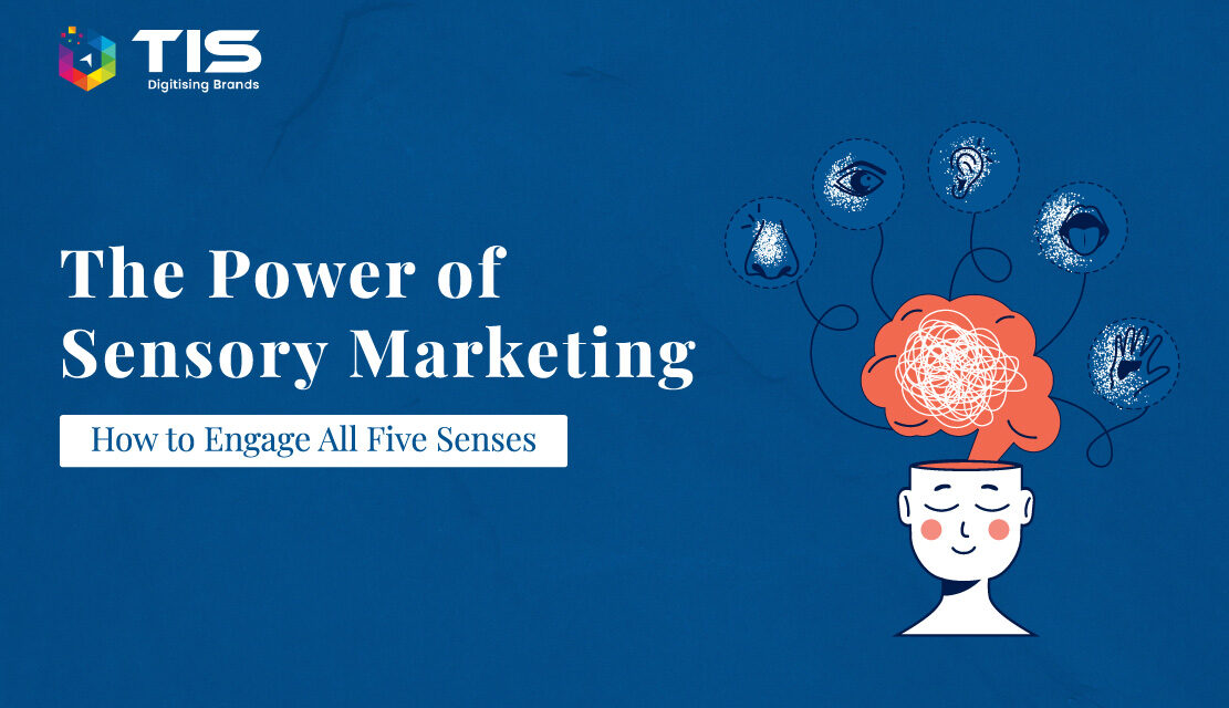 The Power of Sensory Marketing: How to Engage All Five Senses